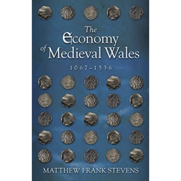 The Economy of Medieval Wales, 1067-1536 (häftad, eng)