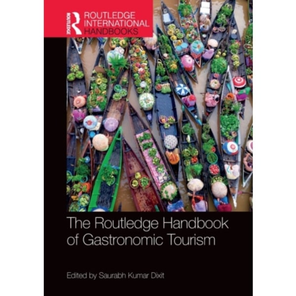 The Routledge Handbook of Gastronomic Tourism (häftad, eng)