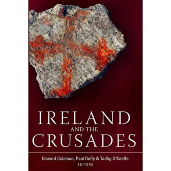 Ireland and the Crusades (inbunden, eng)