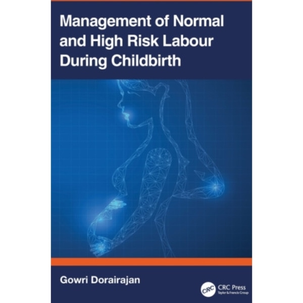 Management of Normal and High-Risk Labour during Childbirth (inbunden, eng)