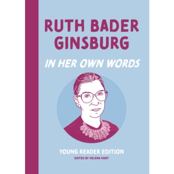 Ruth Bader Ginsburg: In Her Own Words (inbunden, eng)