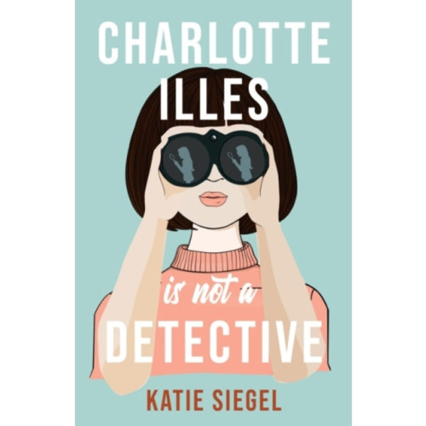 Charlotte Illes Is Not A Detective (häftad, eng)