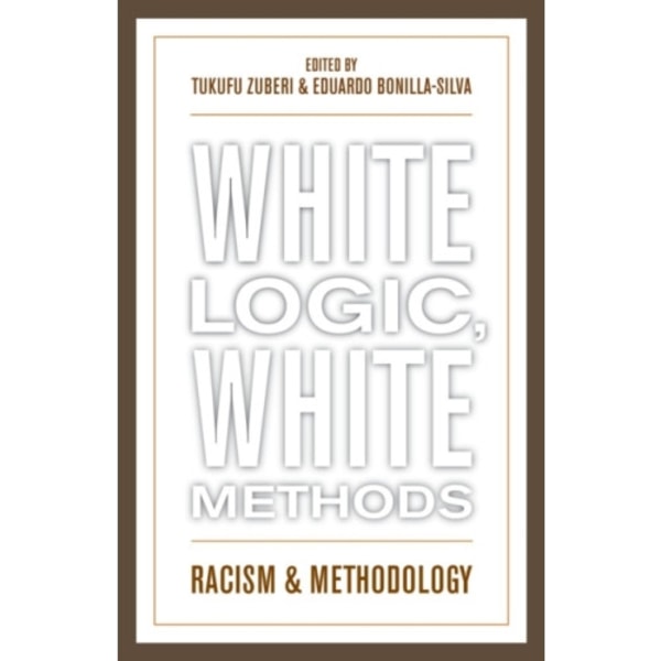 White Logic, White Methods (häftad, eng)