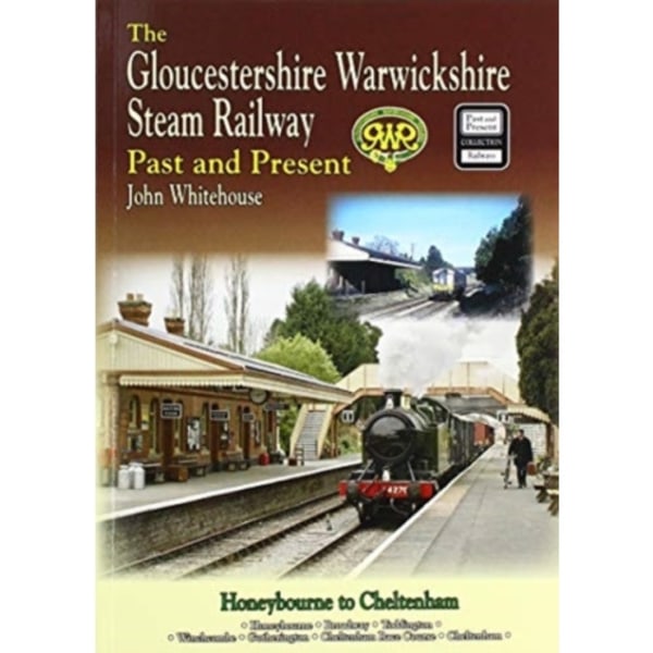 The Gloucestershire Warwickshire Steam Railway Past and Present (häftad, eng)