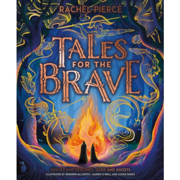 Tales for the Brave: Heroes and Heroines, Gods and Ghosts (inbunden, eng)