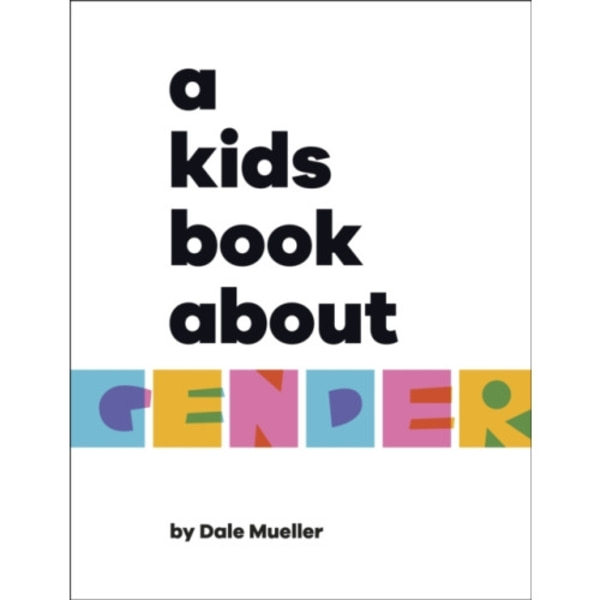 A Kids Book About Gender (inbunden, eng)