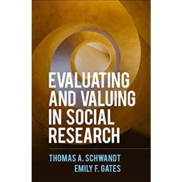 Evaluating and Valuing in Social Research (häftad, eng)