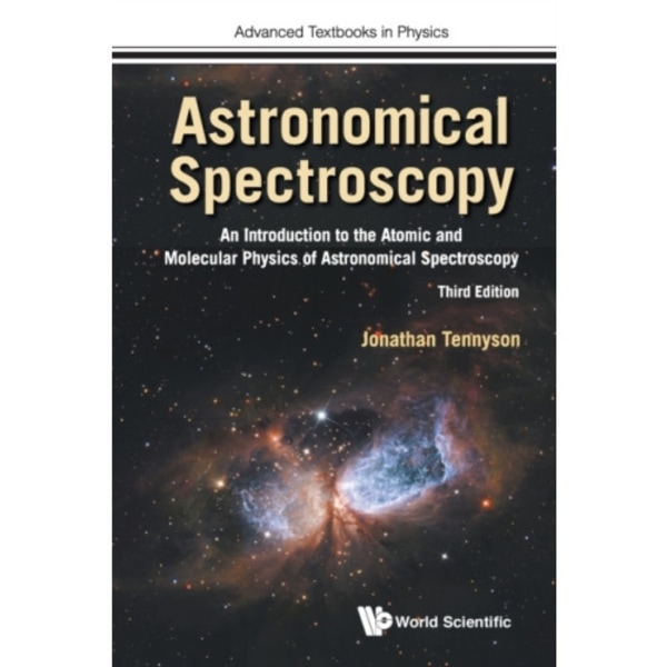 Astronomical Spectroscopy: An Introduction To The Atomic And Molecular Physics Of Astronomical Spectroscopy (Third Edition) (häftad, eng)