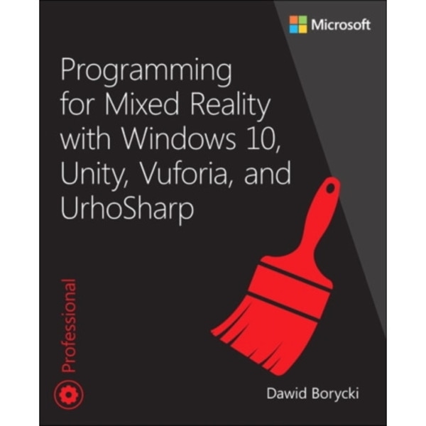 Programming for Mixed Reality with Windows 10, Unity, Vuforia, and UrhoSharp (häftad, eng)