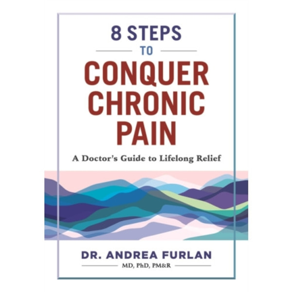 8 Steps to Conquer Chronic Pain (häftad, eng)