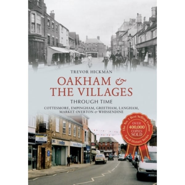 Oakham & the Villages Through Time (häftad, eng)