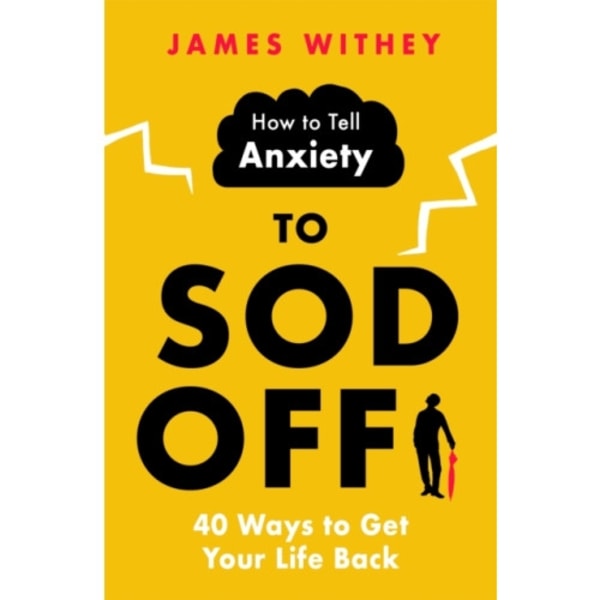 How to Tell Anxiety to Sod Off (häftad, eng)
