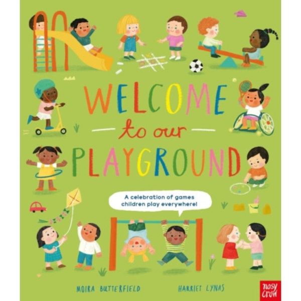 Welcome to Our Playground: A celebration of games children play everywhere (inbunden, eng)