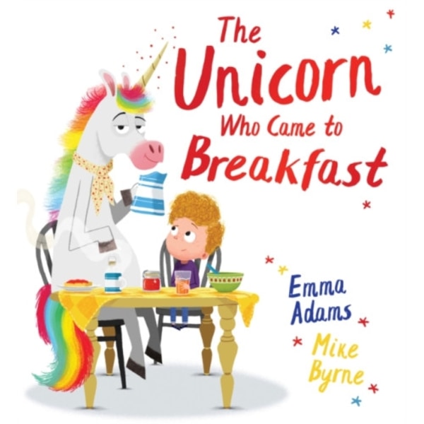 The Unicorn Who Came to Breakfast (HB) (inbunden, eng)