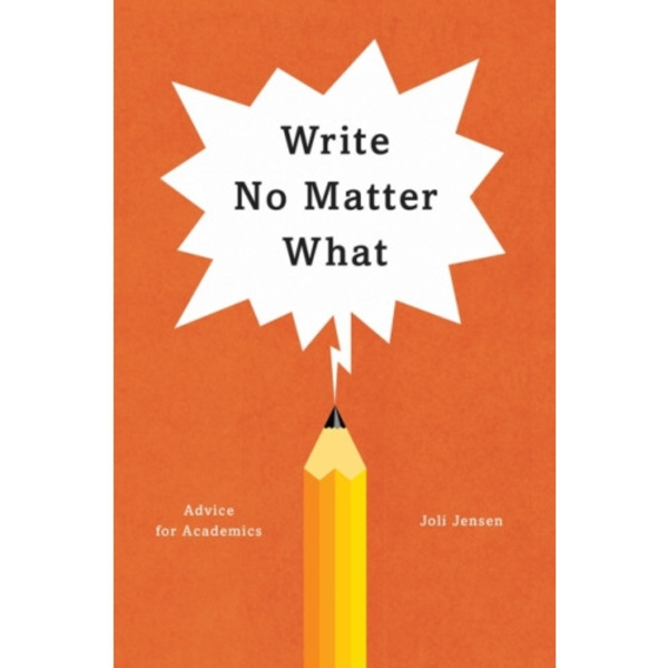 Write No Matter What – Advice for Academics (häftad, eng)