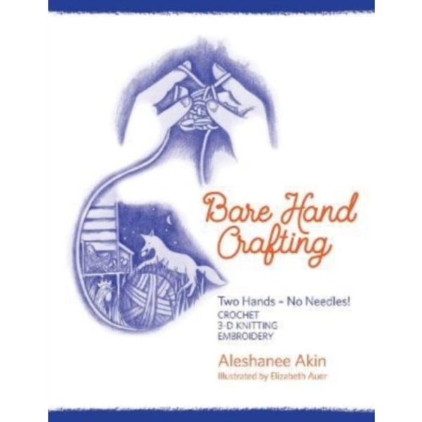 Bare Hand Crafting: Two Hands, No Needles! (häftad, eng)