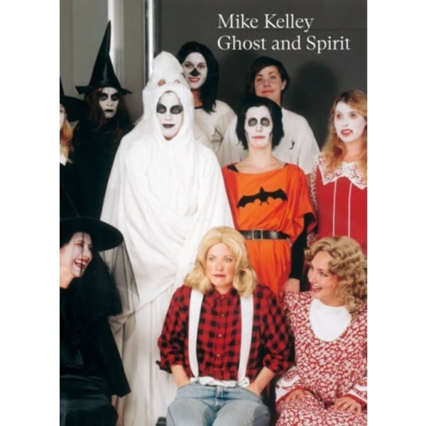 Mike Kelley: Ghost and Spirit (häftad, eng)