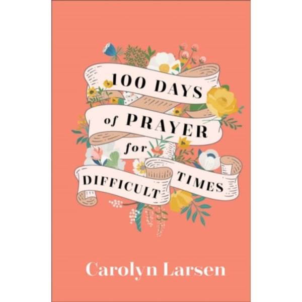 100 Days of Prayer for Difficult Times (inbunden, eng)