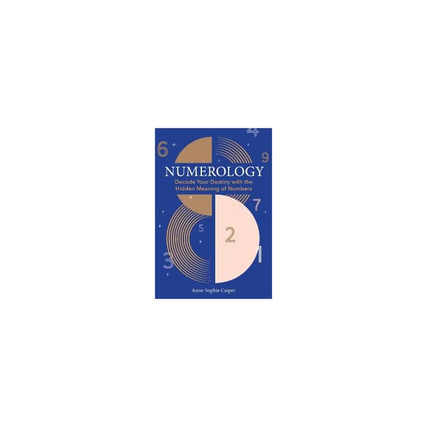 Numerology: A Guide to Decoding Your Destiny with the Hidden Meaning of Numbers (inbunden, eng)