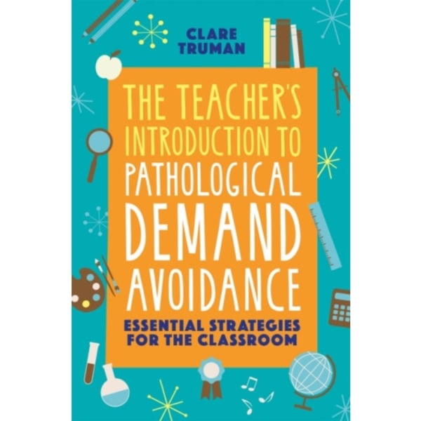 The Teacher's Introduction to Pathological Demand Avoidance (häftad, eng)