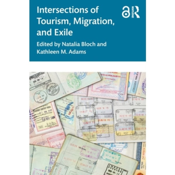 Intersections of Tourism, Migration, and Exile (häftad, eng)