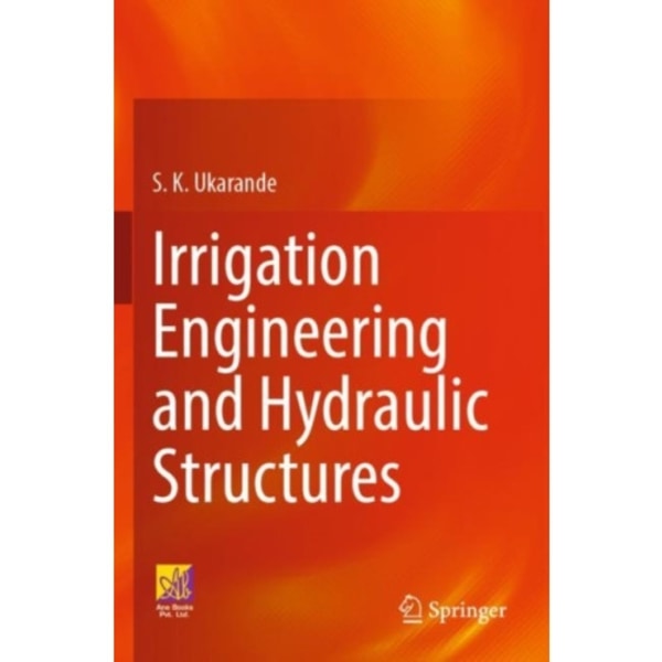 Irrigation Engineering and Hydraulic Structures (häftad, eng)