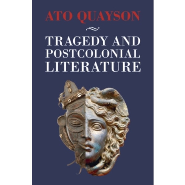 Tragedy and Postcolonial Literature (inbunden, eng)