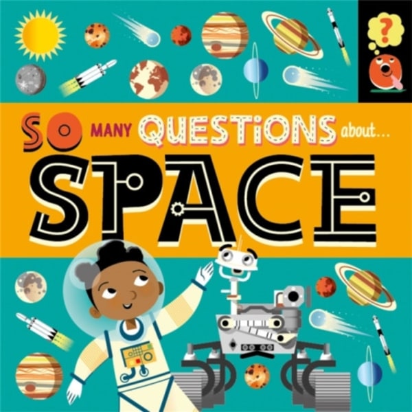 So Many Questions: About Space (inbunden, eng)