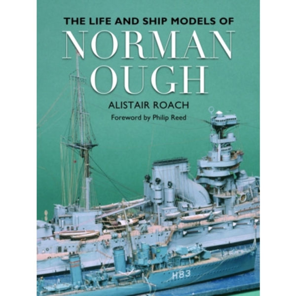 The Life and Ship Models of Norman Ough (häftad, eng)