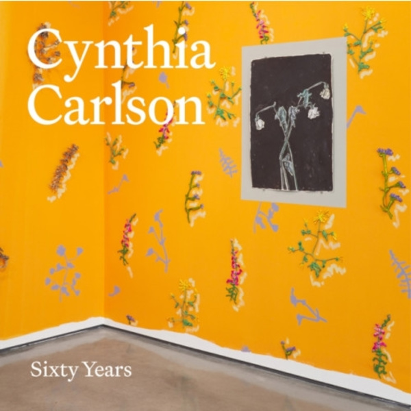 Cynthia Carlson: Sixty Years (inbunden, eng)