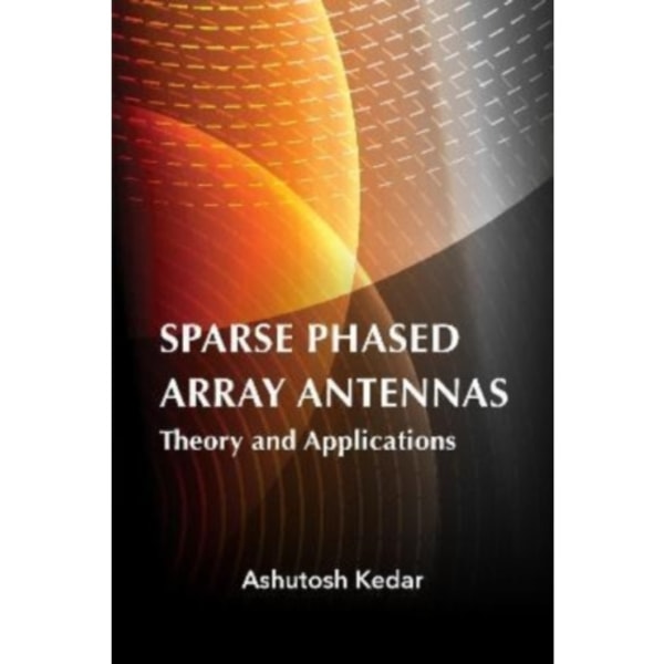 Sparse Phased Array Antennas: Theory and Applications (inbunden, eng)