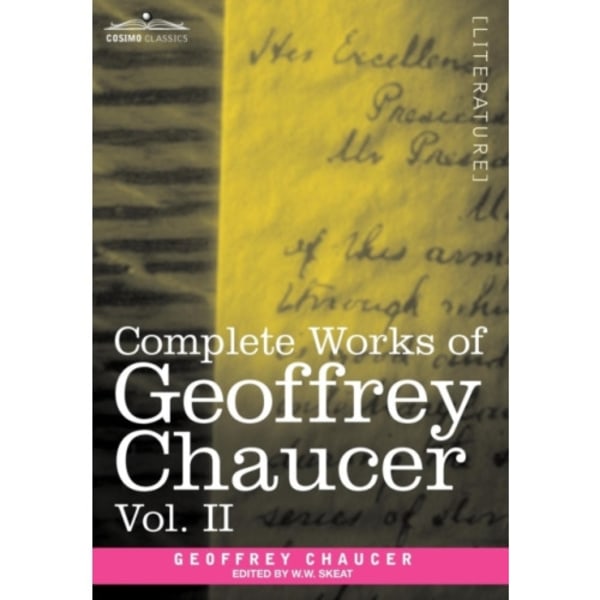 Complete Works of Geoffrey Chaucer, Vol. II (inbunden, eng)