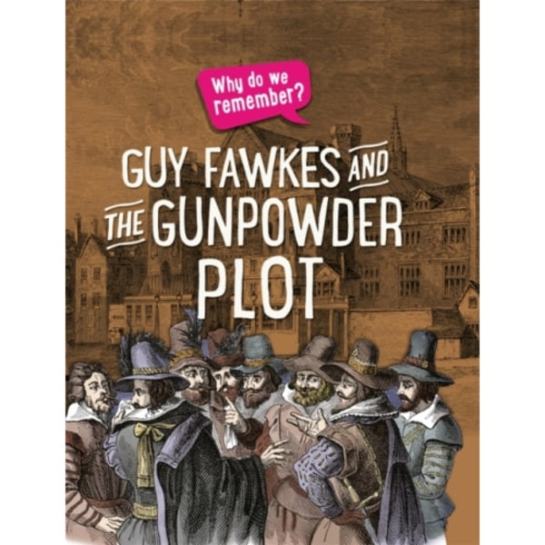 Why do we remember?: Guy Fawkes and the Gunpowder Plot (häftad, eng)