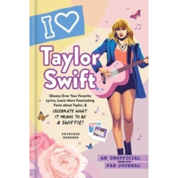 I Love Taylor Swift (inbunden, eng)
