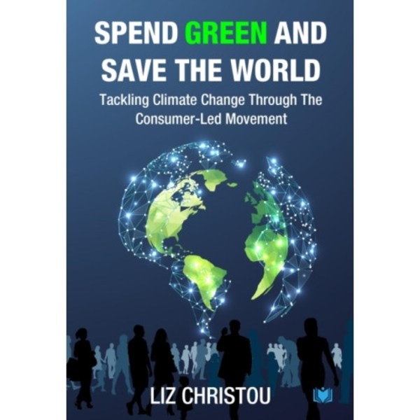 Spend Green and Save The World (häftad, eng)