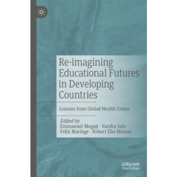 Re-imagining Educational Futures in Developing Countries (häftad, eng)