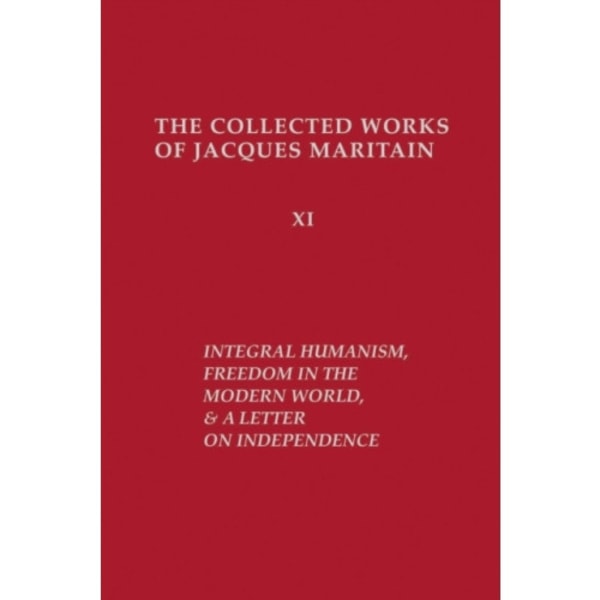 Integral Humanism, Freedom in the Modern World, and A Letter on Independence, Revised Edition (häftad, eng)