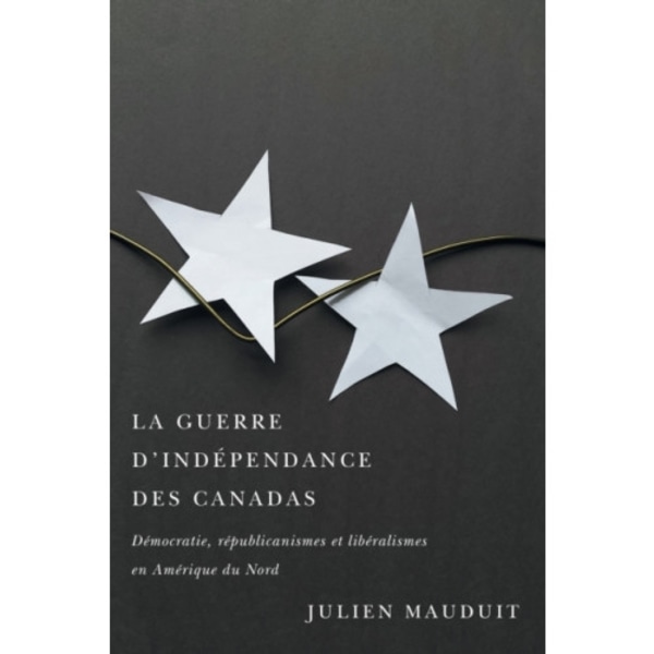 La guerre d'independance des Canadas (häftad, fre)