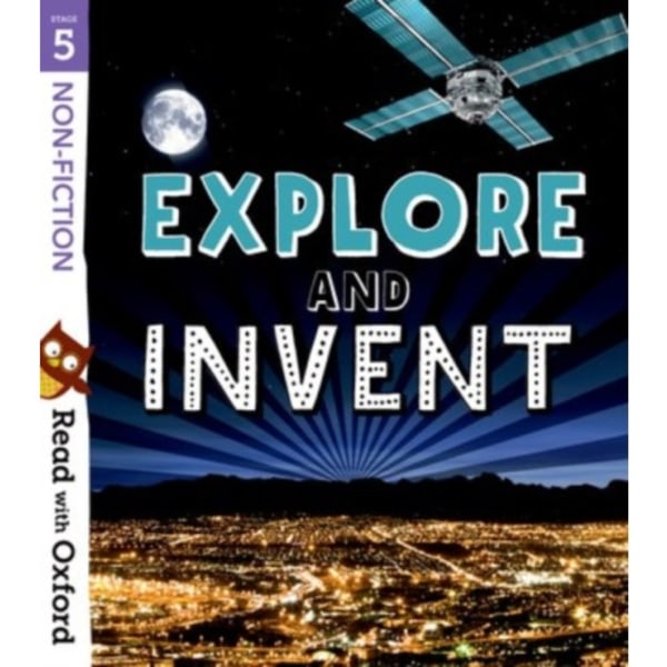 Read with Oxford: Stage 5: Non-fiction: Explore and Invent (häftad, eng)