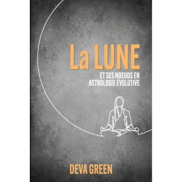 La Lune et ses nœuds en Astrologie Evolutive (häftad, fre)