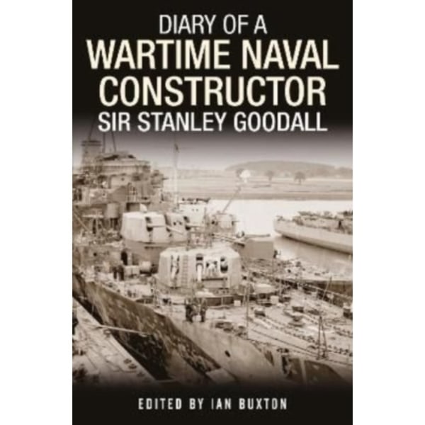 Diary of a Wartime Naval Constructor (inbunden, eng)