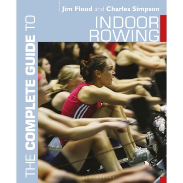 The Complete Guide to Indoor Rowing (häftad, eng)