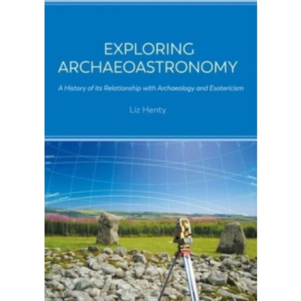 Exploring Archaeoastronomy (häftad, eng)