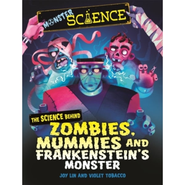 Monster Science: The Science Behind Zombies, Mummies and Frankenstein's Monster (häftad, eng)