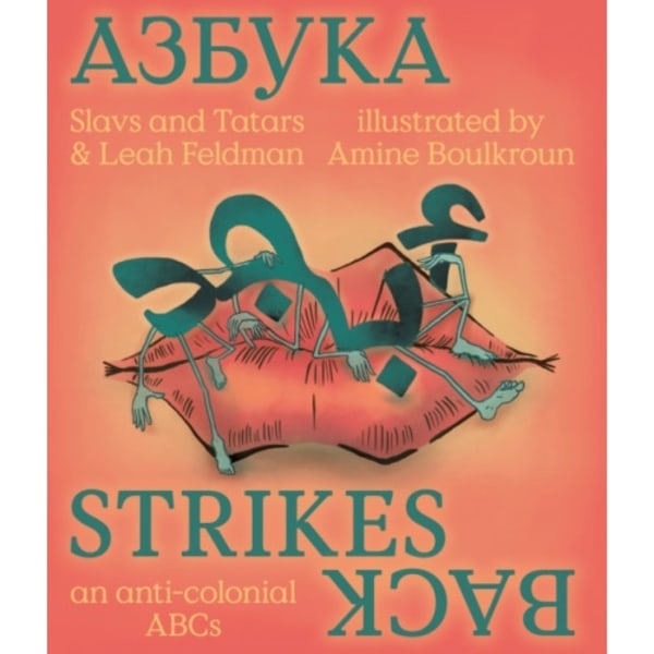 Azbuka Strikes Back - an anti-colonial ABCs (bok, board book, eng)