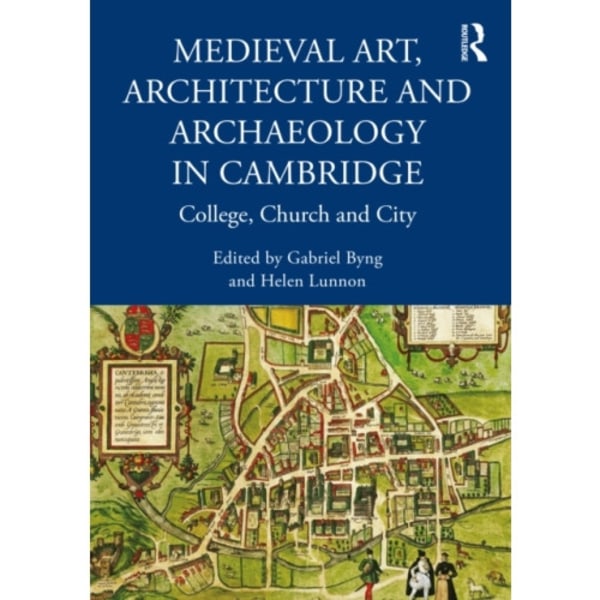 Medieval Art, Architecture and Archaeology in Cambridge (häftad, eng)