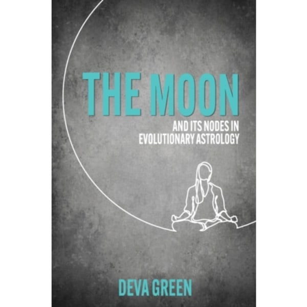 The Moon and its Nodes in Evolutionary Astrology (häftad, eng)