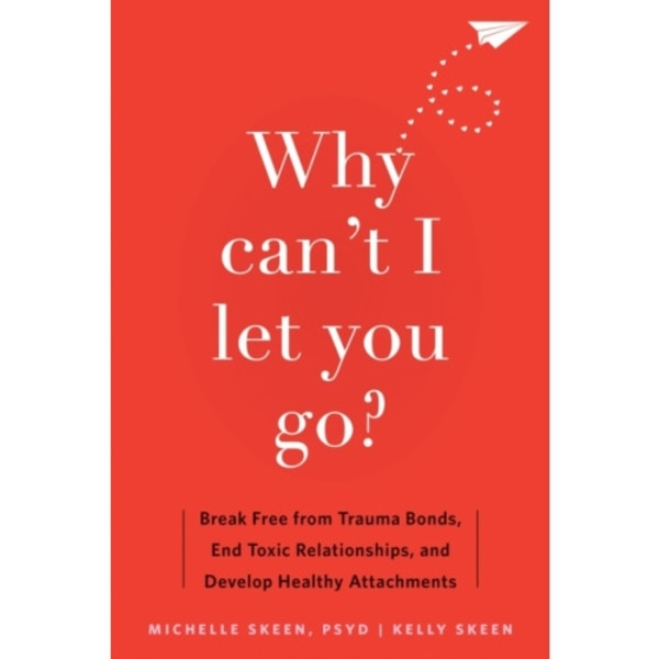 Why Can't I Let You Go? (häftad, eng)