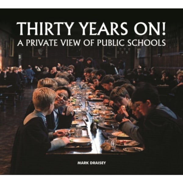 Thirty Years on! A Private View of Public Schools (inbunden, eng)