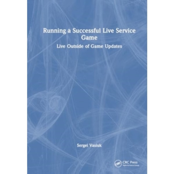 Running a Successful Live Service Game (häftad, eng)